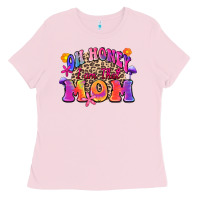 Bubblegum Pink oh honey i am that mom Ladies Tee - Zillion Design Studio
