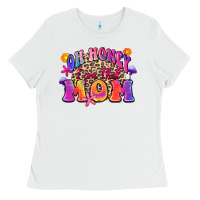 White oh honey i am that mom Ladies Tee - Zillion Design Studio