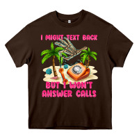 Chocolate Brown i might text back Heavy Core Tee - texasbilliewilder