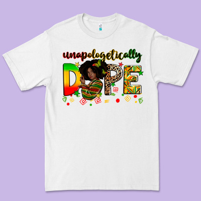 Unapologetically Dope Premium Tee Designed By Zillion Design Studio