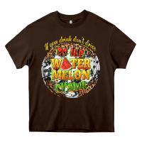 Chocolate Brown if you drink dont drive do the watermelon crawl Heavy Core Tee - texasbilliewilder