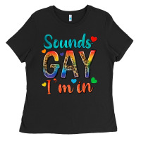 Black sounds gay im in Ladies Tee - texasbilliewilder