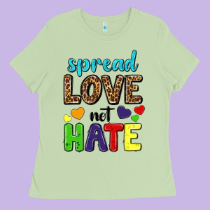Spread Love Not Hate Ladies Tee Designed By Texasbilliewilder