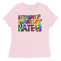 Bubblegum Pink straight against hate pride lgbtq Ladies Tee - texasbilliewilder