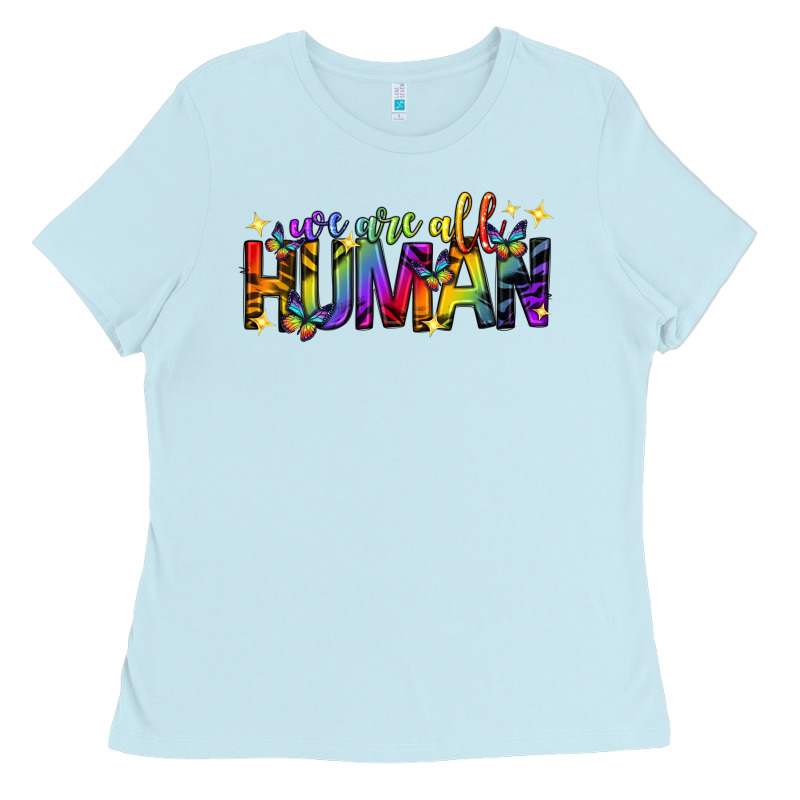 We Are All Human Pride Lgbtq Ladies Tee by texasbilliewilder | Teevron
