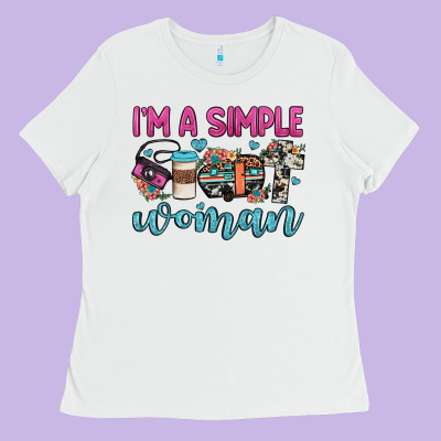 I'm A Simple Woman Ladies Tee Designed By Jahusdesignshop