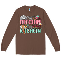Chestnut no bitchin in my kitchin Long Sleeve Tee - MaliasSmallBusiness