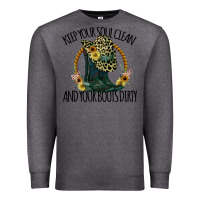 Charcoal Heather Keep Your Soul Clean And Your Boots Dırty Cowgirl Boots Premium Sweatshirt - Bettercallsaul