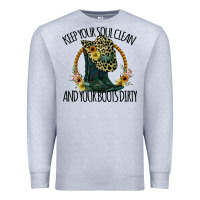 Heather Grey Keep Your Soul Clean And Your Boots Dırty Cowgirl Boots Premium Sweatshirt - Bettercallsaul