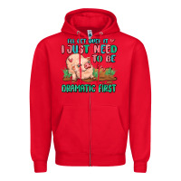 Red i will get over it i just need to be dramatic firs Zipper Hoodie - MaliasSmallBusiness