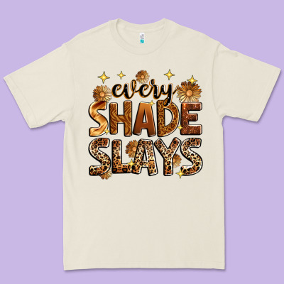 Every Shade Slays Premium Tee Designed By Zillion Design Studio