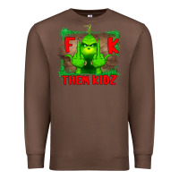 Chestnut Fuck Them Kids Grinch Premium Sweatshirt - Bettercallsaul