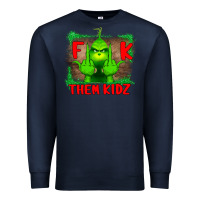 Navy Fuck Them Kids Grinch Premium Sweatshirt - Bettercallsaul