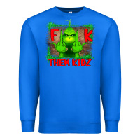True Royal Fuck Them Kids Grinch Premium Sweatshirt - Bettercallsaul