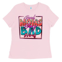 Bubblegum Pink good moms say bad words Ladies Tee - Zillion Design Studio