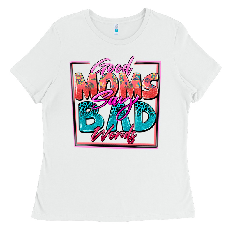 Good Moms Say Bad Words Ladies Tee by Zillion Design Studio | Teevron