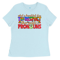 Baby Blue what a beautiful day to respect other peoples pron Ladies Tee - texasbilliewilder