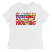 White what a beautiful day to respect other peoples pron Ladies Tee - texasbilliewilder