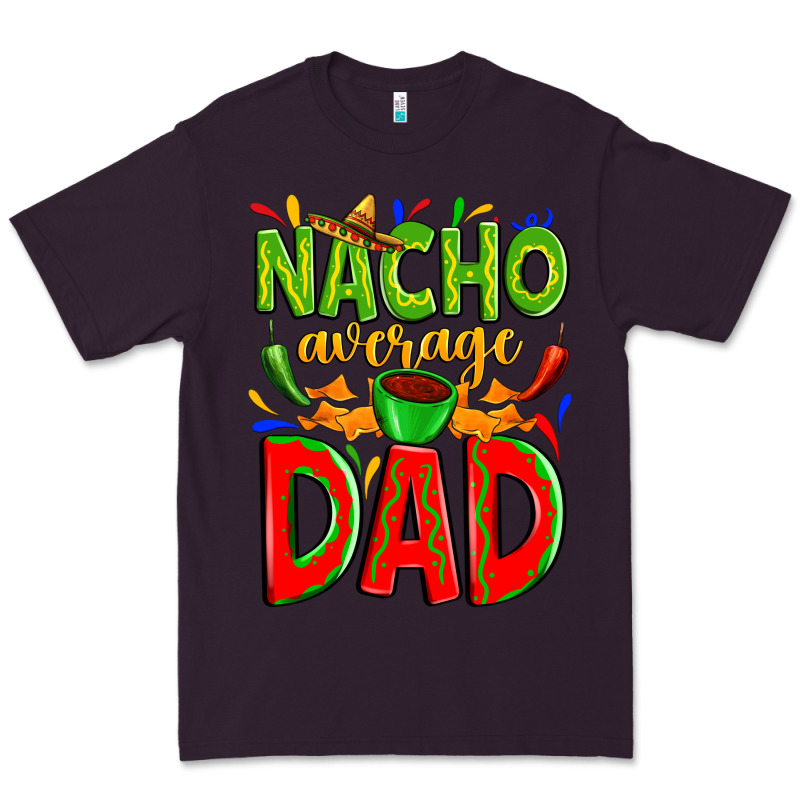 Nacho Average Dad Premium Tee by Zillion Design Studio | Teevron