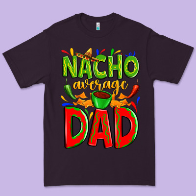 Nacho Average Dad Premium Tee Designed By Zillion Design Studio