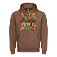 Chestnut the holidays are what you bake them Zipper Hoodie - MaliasSmallBusiness