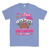 Colony Blue As A Aries Girl I Was Born With My Heart On My Sleeve And A Mouth Classic Tee - Jasminsmagicworld