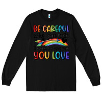 Black be careful who you hate Long Sleeve Tee - MaliasSmallBusiness
