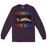 Plum be careful who you hate Long Sleeve Tee - MaliasSmallBusiness