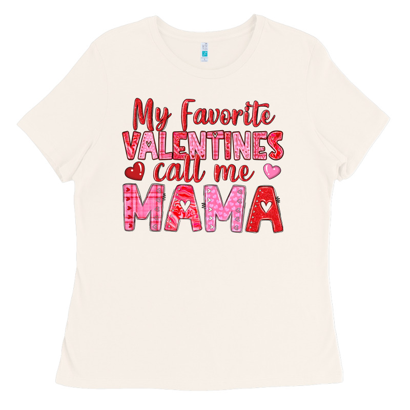 My Favorite Valentines Call Me Mama Ladies Tee by texasbilliewilder | Teevron