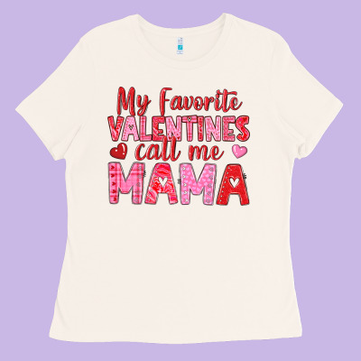 Ladies Tee my favorite valentines call me mama