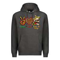 Charcoal Heather Peace Love Cinco De Mayo Premium Hoodie - texasbilliewilder