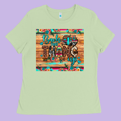 Back That Thang Up Ladies Tee Designed By Jahusdesignshop