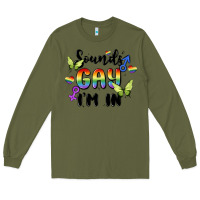 Army Green sounds gay i'm in Long Sleeve Tee - MaliasSmallBusiness