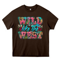 Chocolate Brown wild like the west Heavy Core Tee - Zillion Design Studio