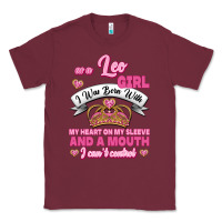Burgundy As A Leo Girl I Was Born With My Heart On My Sleeve And A Mouth Classic Tee - Jasminsmagicworld