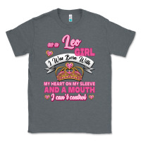 Charcoal Heather As A Leo Girl I Was Born With My Heart On My Sleeve And A Mouth Classic Tee - Jasminsmagicworld