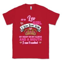 As A Leo Girl I Was Born With My Heart On My Sleeve And A Mouth Classic Tee | Teevron