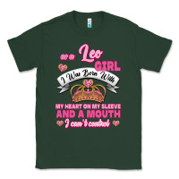 Sports Green As A Leo Girl I Was Born With My Heart On My Sleeve And A Mouth Classic Tee - Jasminsmagicworld