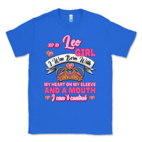 True Royal As A Leo Girl I Was Born With My Heart On My Sleeve And A Mouth Classic Tee - Jasminsmagicworld