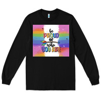 Black be proud of who you are Long Sleeve Tee - MaliasSmallBusiness