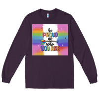 Plum be proud of who you are Long Sleeve Tee - MaliasSmallBusiness