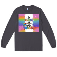 Smoke be proud of who you are Long Sleeve Tee - MaliasSmallBusiness