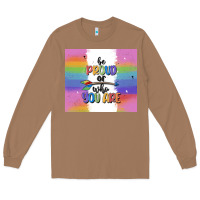 Toasted Coconut be proud of who you are Long Sleeve Tee - MaliasSmallBusiness