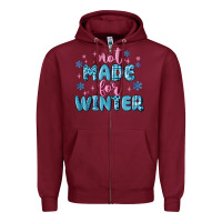 Not Made For Winter Zipper Hoodie | Teevron