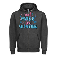 Charcoal Heather not made for winter Zipper Hoodie - MaliasSmallBusiness