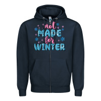 Navy not made for winter Zipper Hoodie - MaliasSmallBusiness