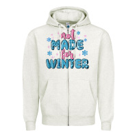 Oatmeal Heather not made for winter Zipper Hoodie - MaliasSmallBusiness