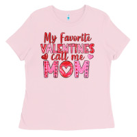 Bubblegum Pink my favorite valentine call me mom Ladies Tee - texasbilliewilder