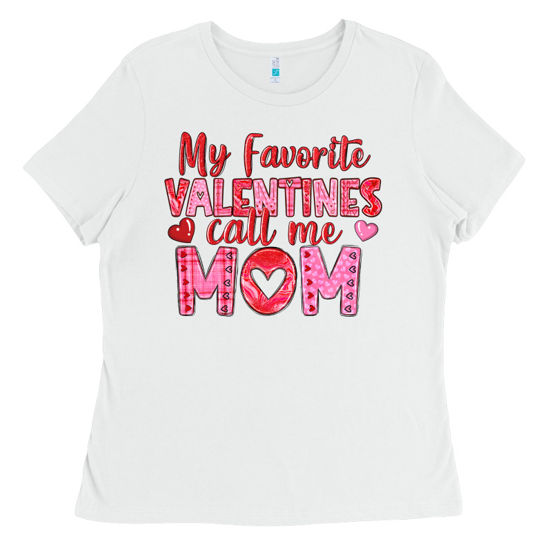 My Favorite Valentine Call Me Mom Ladies Tee by texasbilliewilder | Teevron
