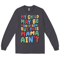 Smoke my child may be non verbal but this mama ain't Long Sleeve Tee - MaliasSmallBusiness